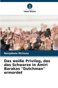 Das weiße Privileg, das das Schwarze in Amiri Barakas "Dutchman" ermordet