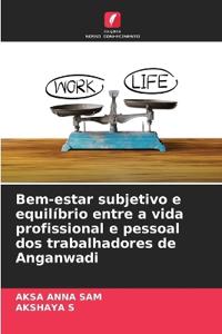 Bem-estar subjetivo e equilíbrio entre a vida profissional e pessoal dos trabalhadores de Anganwadi