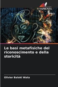 Le basi metafisiche del riconoscimento e della storicità