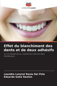 Effet du blanchiment des dents et de deux adhésifs