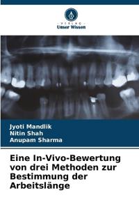 Eine In-Vivo-Bewertung von drei Methoden zur Bestimmung der Arbeitslänge
