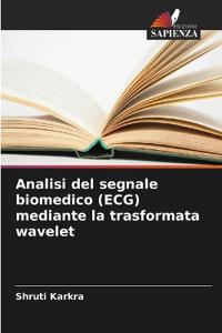 Analisi del segnale biomedico (ECG) mediante la trasformata wavelet