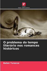 O problema do tempo literário nos romances históricos