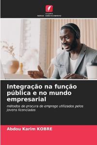 Integração na função pública e no mundo empresarial