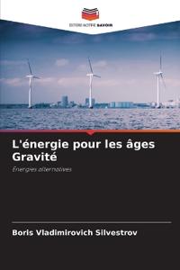 L'énergie pour les âges Gravité