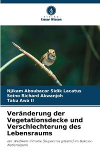 Veränderung der Vegetationsdecke und Verschlechterung des Lebensraums