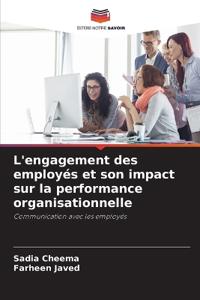 L'engagement des employés et son impact sur la performance organisationnelle
