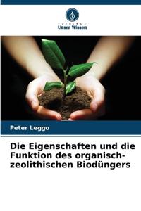 Die Eigenschaften und die Funktion des organisch-zeolithischen Biodüngers