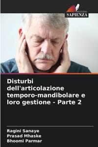 Disturbi dell'articolazione temporo-mandibolare e loro gestione - Parte 2