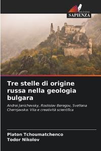 Tre stelle di origine russa nella geologia bulgara