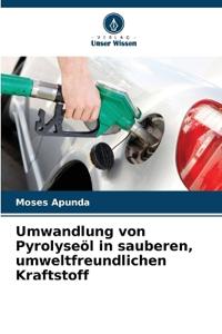 Umwandlung von Pyrolyseöl in sauberen, umweltfreundlichen Kraftstoff