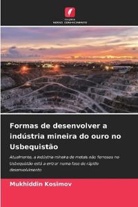 Formas de desenvolver a indústria mineira do ouro no Usbequistão