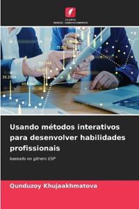 Usando métodos interativos para desenvolver habilidades profissionais