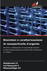 Biosintesi e caratterizzazione di nanoparticelle d'argento