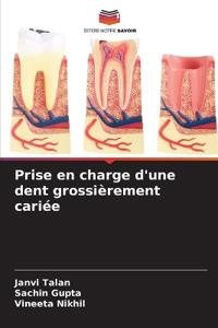 Prise en charge d'une dent grossièrement cariée