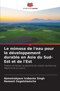 Le mimosa de l'eau pour le développement durable en Asie du Sud-Est et de l'Est