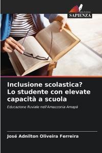 Inclusione scolastica? Lo studente con elevate capacità a scuola