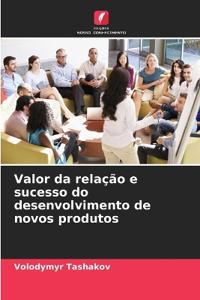 Valor da relação e sucesso do desenvolvimento de novos produtos