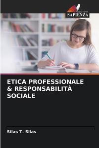 Etica Professionale & Responsabilità Sociale