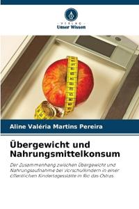 Übergewicht und Nahrungsmittelkonsum