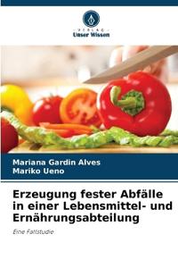 Erzeugung fester Abfälle in einer Lebensmittel- und Ernährungsabteilung