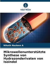 Mikrowellenunterstützte Synthese von Hydrazonderivaten von Isoindol