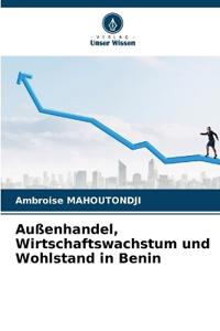 Außenhandel, Wirtschaftswachstum und Wohlstand in Benin