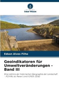 Geoindikatoren für Umweltveränderungen - Band III