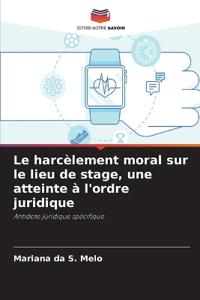 Le harcèlement moral sur le lieu de stage, une atteinte à l'ordre juridique