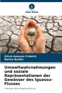 Umweltwahrnehmungen und soziale Repräsentationen der Gewässer des Iguassu-Flusses