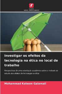 Investigar os efeitos da tecnologia na ética no local de trabalho