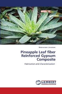 Pineapple Leaf fiber Reinforced Gypsum Composite