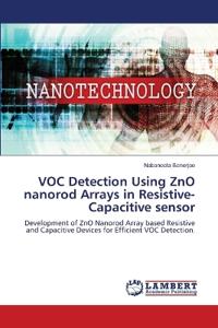 VOC Detection Using ZnO nanorod Arrays in Resistive-Capacitive sensor