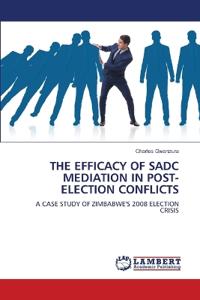 The Efficacy of Sadc Mediation in Post-Election Conflicts