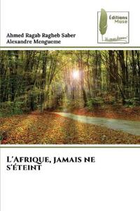 L'Afrique, jamais ne s'éteint