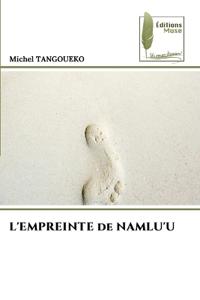 L'EMPREINTE de NAMLU'U