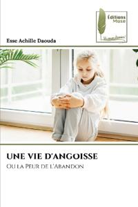 Une Vie d'Angoisse