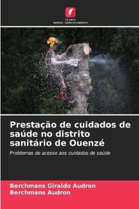 Prestação de cuidados de saúde no distrito sanitário de Ouenzé