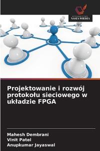 Projektowanie i rozwój protokolu sieciowego w ukladzie FPGA