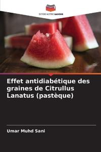 Effet antidiabétique des graines de Citrullus Lanatus (pastèque)