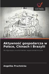 Aktywnosc gospodarcza w Polsce, Chinach i Brazylii