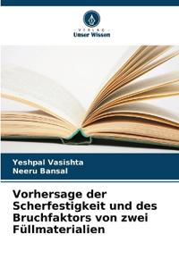 Vorhersage der Scherfestigkeit und des Bruchfaktors von zwei Füllmaterialien