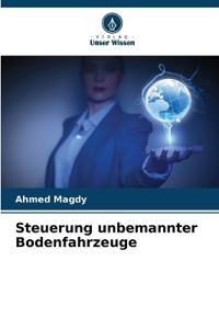 Steuerung unbemannter Bodenfahrzeuge