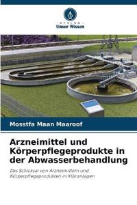 Arzneimittel und Körperpflegeprodukte in der Abwasserbehandlung