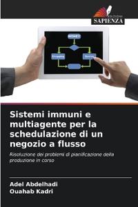 Sistemi immuni e multiagente per la schedulazione di un negozio a flusso