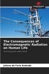 The Consequences of Electromagnetic Radiation on Human Life