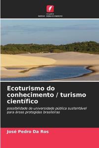 Ecoturismo do conhecimento / turismo científico