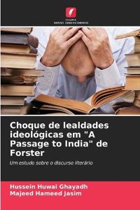 Choque de lealdades ideológicas em "A Passage to India" de Forster