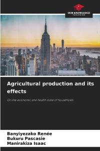 Agricultural production and its effects