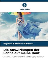 Die Auswirkungen der Sonne auf meine Haut